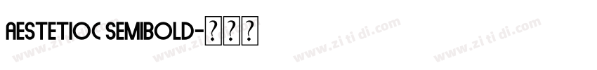 aestetioc semibold字体转换 aestetioc semibold字体转换